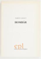 Fábián László: Hombár. Bp., 2000 EPL, Kiadói papírkötésben Haraszty István "Édeskének" (1934-2022), Kossuth-díjas szobrász, festőművész részére DEDIKÁLT!