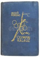 Dr. Mező Ferenc: Olympiai kalauz. Bp., 1936, Kir. Magyar Egyetemi Nyomda. DEDIKÁLT! Kiadói egészvászon kötés, kissé kopottas állapotban.