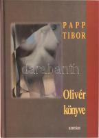 Papp Tibor: Olivér könyve Bp., 2004. Kortárs Kiadó,  A párizsi Magyar Műhely-alapító költő, műfordító, tipográfus regénye. Kiadói kartonált papírkötés, kiadói papír védőborítóban. Haraszty István "Édeskének" (1934-2022), Kossuth-díjas szobrász, festőművész részére DEDIKÁLT!