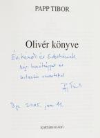 Papp Tibor: Olivér könyve Bp., 2004. Kortárs Kiadó, 
A párizsi Magyar Műhely-alapító költő, műfordí...