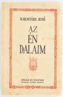 Karafiáth Jenő: Az én dalaim. DEDIKÁLT! Bp., 1937, Singer és Wolfner. Kiadói papírkötés, kopottas állapotban.