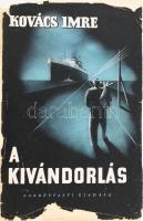 Kovács Imre: A kivándorlás. Bp., Cserépfalvi. Kiadói papírkötés, sérült papír borítóval, kopottas állapotban.