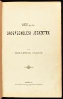 1839-ik évi országgyülési jegyzetek. Kiadja: Szerencs János. Bp., 1878, Pesti Könyvnyomda Rt., 1 sztl. lev. + III+(1)+222+(2) p. Korabeli, aranyozott gerincű félbőr-kötésben, kissé sérült gerinccel, az elülső szennylapon kisebb szakadással.
