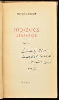 Török Sándor: Titokzatos utazások. DEDIKÁLT! Bp., 1947, Révai. Kiadói félvászon kötés, kopottas állapotban.