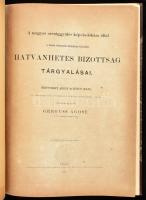 A magyar oszággyülés képviselőháza által a közös viszonyok tárgyában kiküldött hatvanhetes bizottság tárgyalásai. Szerk.: Greguss Ágost. Pest, 1867, Emich Gusztáv, 1 sztl. lev. + 128+(1) p. Aranyozott gerincű félvászon-kötésben (Leszik-kötés), márványozott lapélekkel, régi intézményi bélyegzőkkel. (A 67 tagból álló, gróf Andrássy Gyula által vezetett ,,hatvanhetes bizottság" képviselte Magyarországot az Ausztriával való közös ügyekkel kapcsolatos tárgyalásokban a kiegyezés idején.)