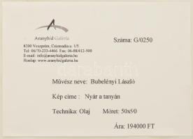 Bubelényi László (1953-): Nyár a tanyán. Olaj, farost, jelzett, hátoldalán címkén feliratozott. Deko...