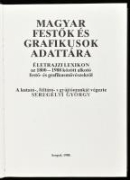 Magyar festők és grafikusok adattára. Életrajzi lexikon az 1800-1988 között alkotó festő- és grafiku...