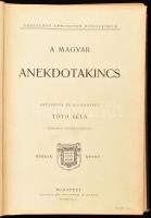 Tóth Béla: A magyar anekdotakincs. V. köt. Thesaurus Anecdoton Hungarorum. Gyűjtötte és magyarázza: ...