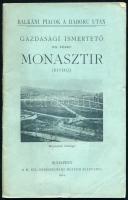Monasztir (Bitolj). Balkáni piacok a háború után - Gazdasági ismertető VII. füzet. Bp., 1914, M. Kir. Kereskedelmi Múzeum (Stephaneum-ny.), 23 p.+11 (fekete-fehér fotók) t. Kiadói tűzött papírkötés, a lapok egy részén apró szakadással, lapszéli ázásnyomokkal.