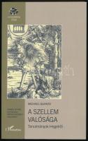 Michael Quante: A szellem valósága. Tanulmányok Hegelről. A filozófia útjai. Bp., 2017, L&#039;Harmattan. Kiadói papírkötés.