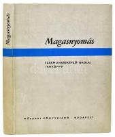 Gera Jenő - Kerner Nándor: Magasnyomás. A magasnyomó gépmester szakmunkásképző iskola I-III. osztálya számára. Bp., 1968, Műszaki Könyvkiadó. Gazdag képanyaggal illusztrált. Kiadói kartonált papírkötés, kissé sérült gerinccel. Megjelent 1040 példányban.