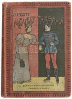 A pesti művelt társalgó. Nélkülözhetetlen kézikönyv. Szerzé: Egy pesti arszlán. Bp., Lampel R. Könyvkereskedése. Kiadói festett egészvászon kötés, kopottas állapotban.