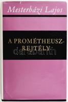 Mesterházi Lajos: A Prométheusz-rejtély. DEDIKÁLT! Bp., 1976, Szépirodalmi Könyvkiadó. Kiadói egészv...