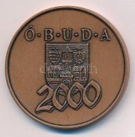 2000. "Óbuda a Millennium Évében" bronz emlékérem (42,5mm) T:UNC,AU