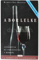 Monego, Markus del: A bor lelke. 2003, Opus. Kiadói kartonált kötés, kopásnyomokkal.