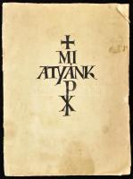 Dallos Hanna (1907-1944): Miatyánk. - - 10 eredeti fametszete. Bp., [1933], Kir. M. Egyetemi Nyomda, 2. sztl. lev. + 10 t. (a dúcon jelzett fametszetek, feliratozott hártyapapírral, 28x20 cm méretben). Kiadói papírkötés, sérült, foltos borítóval, a lapok egy részén kisebb foltokkal.