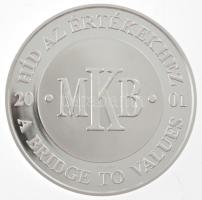 2001. "MKB - Híd az értékekhez / Az első magyar hídpénz 1849" kétoldalas jelzett Ag emléké...