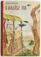Frajerman: A halász fia és más elbeszélések. Ford.: Faragó László. Bp.,én.,Magyar-Szovjet Társaság. Kiadói félvászon-kötés, kopott, foltos borítóval.