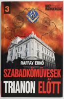 Raffay Ernő: Szabadkőművesek Trianon előtt. Bp., 2010, Kárpátia Stúdió. Első kiadás. Kiadói papírkötés.