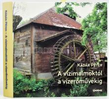 Kádár Péter: A vízimalmoktól a vízerőművekig. Bp., 2010, Új Mandátum. Színes képekkel nagyon gazdagon illusztrált. Kiadói kartonált papírkötés, kiadói papírvédőborítóval, jó állapotban.