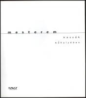 Fajó János: Az én mesterem. Kassák műhelyében. A kötet képfeldolgozója, grafikusa, Boros Tamás (1959...