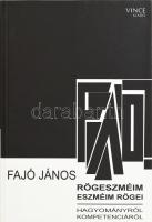 Fajó János: Rögeszméim - eszméim rögei. Vince kiadó, 2009. Kiadói kartonált papírkötés. Fajó János (1937-2018) Kossuth-díjas festőművész által Haraszty István Édeskének (1934-2022), Kossuth-díjas szobrász, festőművésznek 80. születésnapja alkalmából DEDIKÁLT!