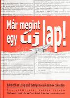 Balázs István (szerk.): Már megint egy új lap! 1988-tól az EU-ig első évfolyam első számok tükrében. Debreczeni József és Kéri László tanulmányával. Kéri László (1951-) politológus, szociológus által Haraszty István &quot;Édeskének&quot; (1934-2022), Kossuth-díjas szobrász, festőművésznek és feleségének DEDIKÁLT! Bp.,2004, Animus. Kiadói kartonált papírkötés, jó állapotban.