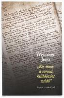 Weiczner Jenő: "Ez most a sorsod, kiüldözött zsidó". Wesley János kiadó, kiadói kartonált papírkötés, kiadói papír védőborítóval, jó állapotban.