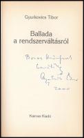 Gyurkovics Tibor: Ballada a rendszerváltásról. Gyurkovics Tibor (1931-2008) költő által DEDIKÁLT pél...