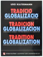 Kultermann Udo. Tradíció globalizáció - Kultúrák közötti csere és regionális identitás az építészetben. A szerkesztő-kiadó, Kévés György (1935-) a Nemzet Művésze címmel építész és a másik szerkesztő, Kovács András által Haraszty István (1934-2022) szobrász, festőművésznek "Édeskének" DEDIKÁLT! Bp., 2007: Építészet és Művészet-Kévés Stúdió Galéria. 184 p. Gazdag képanyaggal illusztrálva. Kiadói papírkötésben.