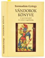 Szemadám György: Vándorok könyve. A tarot kártyától Az ember tragédiájáig. A szerző, Szemadám György (1947-) Munkácsy Mihály-díjas festőművész, művészeti író és filmrendező által Haraszty István "Édeskének" (1934-2022), Kossuth-díjas szobrász, festőművész és feleségének DEDIKÁLT példány. Bp., 2009, Széphalom Könyvműhely. Kiadói kartonált papírkötés.