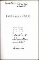 Baranyay András. Kiállítási katalógus. Szerk.: Dobai Ágnes és Baranyai András. A művész, Baranyay An...