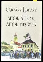 Czigány Lóránt: Ahol állok, ahol megyek. Magyarországi tanulóéveim. A szerző, Czigány Lóránt (1935-2008) József Attila-díjas író, irodalomtörténész, diplomata, egyetemi tanár által Haraszty István Édeskének (1934-2022), Kossuth-díjas szobrász, festőművész és feleségének DEDIKÁLT példány. Bp.,1998, Kortárs. Kiadói papírkötés.