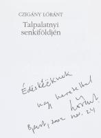 Czigány Lóránt: Talpalatnyi senkiföldjén. A szerző, Czigány Lóránt (1935-2008) József Attila-díjas í...