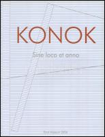 Konok. Sine loco et anno. Bp., 2006, Ernst Múzeum. 72 p. Fekete-fehér és színes képekkel, Konok Tamás műveinek reprodukcióival gazdagon illusztrált kiállítási katalógus. Kiadói papírkötés, jó állapotban.