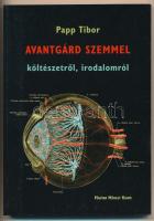 Papp Tibor: Avantgárd szemmel - költőkről, könyvekről. A szerző, Papp Tibor (1936- 2018) József Attila-díjas író, költő, műfordító, tipográfus, szerkesztő, a Magyar Műhely tagja által Haraszty István &quot;Édeskének&quot; (1934-2022), Kossuth-díjas szobrász, festőművész és felesége részére DEDIKÁLT példány. A borító L. Simon László munkája. Bp., 2004, Magyar Műhely. 202 p. Kiadói papírkötés.