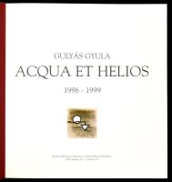 Gulyás Gyula: Acqua et Helios. 1996-1999. Kiállítási katalógus. A művész, Gulyás Gyula (1944-2008) Kossuth-díjas szobrászművész által Haraszty István "Édeskének" (1934-2022), Kossuth-díjas szobrász, festőművész és felesége részére DEDIKÁLT példány. Bp., 1999., Kortárs Művészeti Múzeum - Ludwig Múzeum. A művész munkáinak reprodukcióival illusztrált. Kiadói papírkötés.