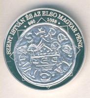 DN "A magyar nemzet pénzérméi - Szent István és az első magyar pénz" Ag emlékérem 10g T:PP...