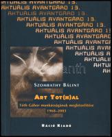 Szombathy Bálint: Art Tot(h)al. Tóth Gábor munkásságának megközelítése 1968-2003. Tóth Gábor (1950-2019) grafikus és festőművész által Haraszty István &quot;Édeskének&quot; (1934-2022), Kossuth-díjas szobrász, festőművész és feleségének DEDIKÁLT! Bp., 2004. Ráció Kiadó. Kiadói papírkötésben.