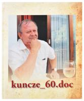 Sz. Kuncze Magdolna, Kunczené Fellegi Katalin, Gáti Péter (szerk.): Kuncze_60.doc. Kuncze Gábor (1950-) politikus, volt belügyminiszter által Haraszty István "Édeskének" (1934-2022), Kossuth-díjas szobrász, festőművész részére DEDIKÁLT! Bp., 2010, Krónika Nova. 226+2 p.Fekete-fehér és színes képekkel gazdagon illusztrált. Kiadói kartonált papírkötésben.