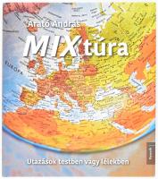 Arató András: MIX túra - Utazások testben vagy lélekben Bp., 2010, Kossuth. 279 p. Fekete-fehér és színes képekkel gazdagon illusztrált. Kiadói kartonált papírkötésben, kiadói papír védőborítóban, jó állapotban.