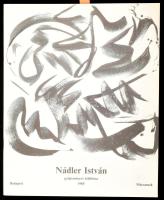 Frank János (szerk.): Nádler István gyűjteményes kiállítása 1985. Bp., 1985, Műcsarnok. A művész munkáinak reprodukcióival illusztrált katalógus. Kiadói papírkötés.