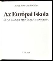 György Péter, Pataki Gábor: Az Európai Iskola és az elvont művészek csoportja. Bp., 1990, Corvina. S...