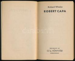 Richard Whelan: Robert Capa. Bp., 1990, Interpress. Fekete-fehér fotókkal illusztrált. Kiadói papírk...