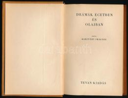 Karinthy Frigyes: Drámák ecetben és olajban. A Toll Mesterei. Békéscsaba,[1926], Tevan, 205+2 p. Els...