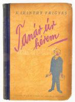 Karinthy Frigyes: Tanár úr kérem. Márai Sándor előszavával, Vértes Marcell rajzaival. Bp., 1944, Új Idők Irodalmi Intézet (Singer és Wolfner), 268+(4) p. Második, bővített kiadás. Kiadói illusztrált félvászon-kötés, kopottas borítóval.