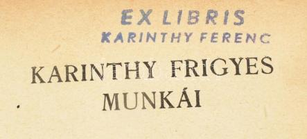 Karinthy Frigyes: Színház. A szerző, Karinthy Frigyes fiának, Karinthy Ferenc (1921-1992) írónak az ...