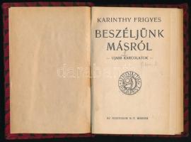 Karinthy Frigyes: Beszéljünk másról. Ujabb karcolatok. [Modern Könyvtár.] Bp.,[1914],Athenaeum, 122+3 p. Első kiadás. Korabeli modernista díszítésű egészvászon-kötésben.