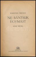 Karinthy Frigyes: Ne bántsuk egymást. (Ujabb tréfák.) Bp., 1921, Pallas, 216 p. Kiadói aranyozott fé...