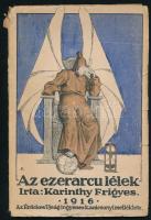 Karinthy Frigyes: Az ezerarcu lélek. Az Érdekes Ujság ingyenes karácsonyi melléklete. A borító rajza Molnár C. Pál (1894-1981) Bp., 1916, Légrády-ny., 46 p. Első kiadás. Kiadói illusztrált papírkötés, szakadt borítóval, a könyvtest elvált a borítótól.